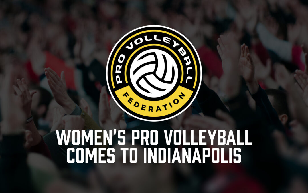 Professional Women’s Volleyball Comes to Indianapolis